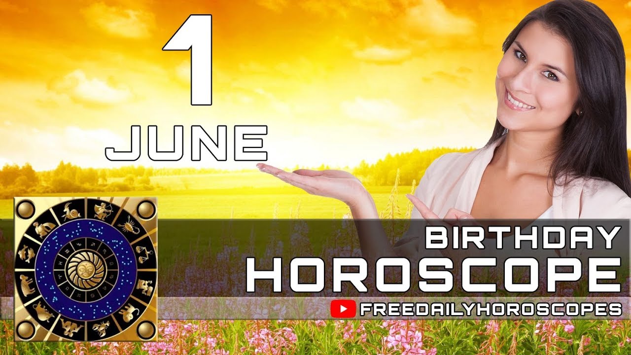 June 1 - Birthday Horoscope Personality