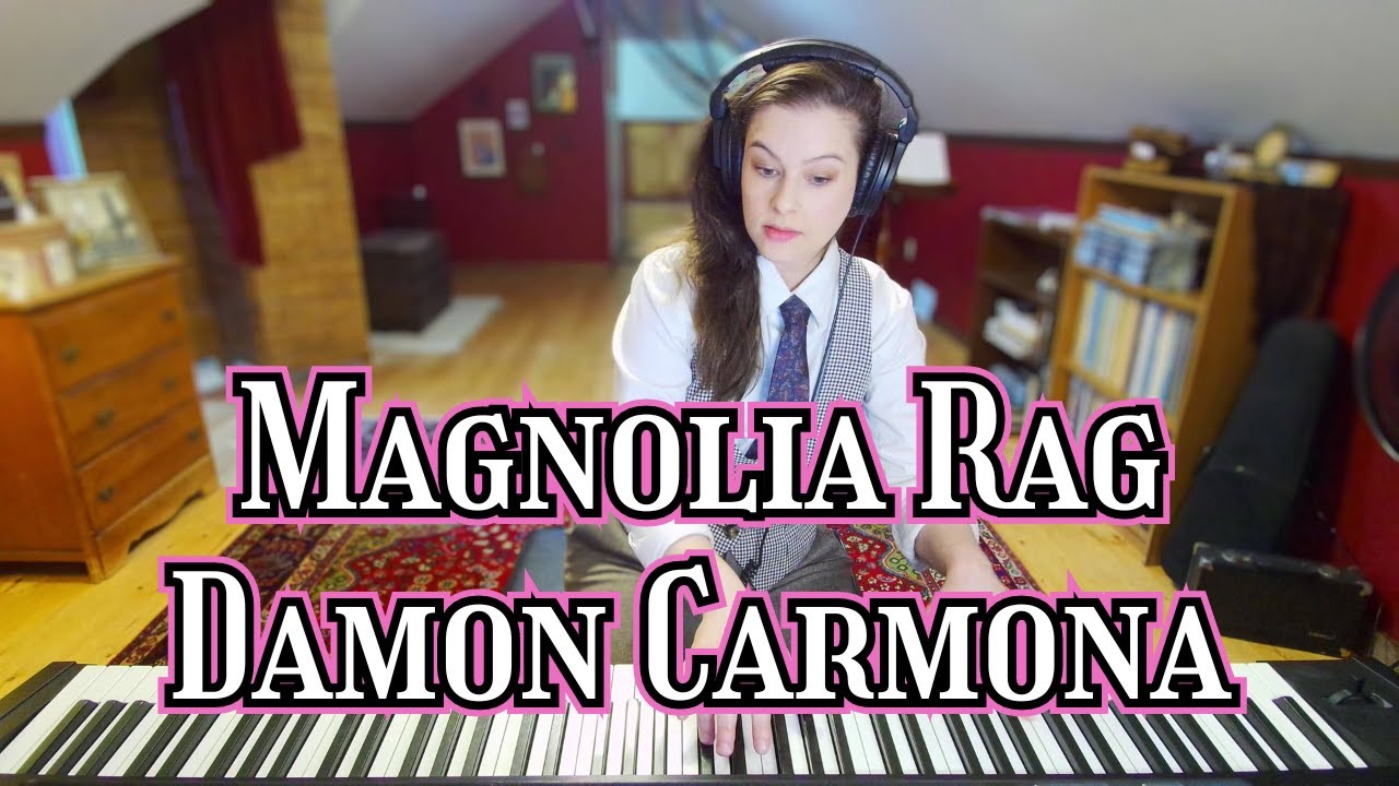 Magnolia Rag - Damon Carmona - Ragtime Intermezzo Piano Solo