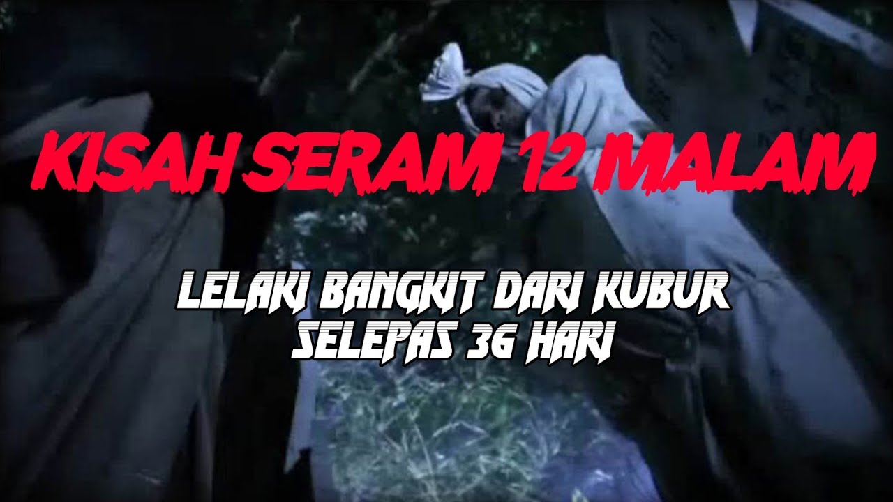 MJ12 KISAH PALING SERAM | SERAM 12 MALAM - BANGKIT DARI KUBUR