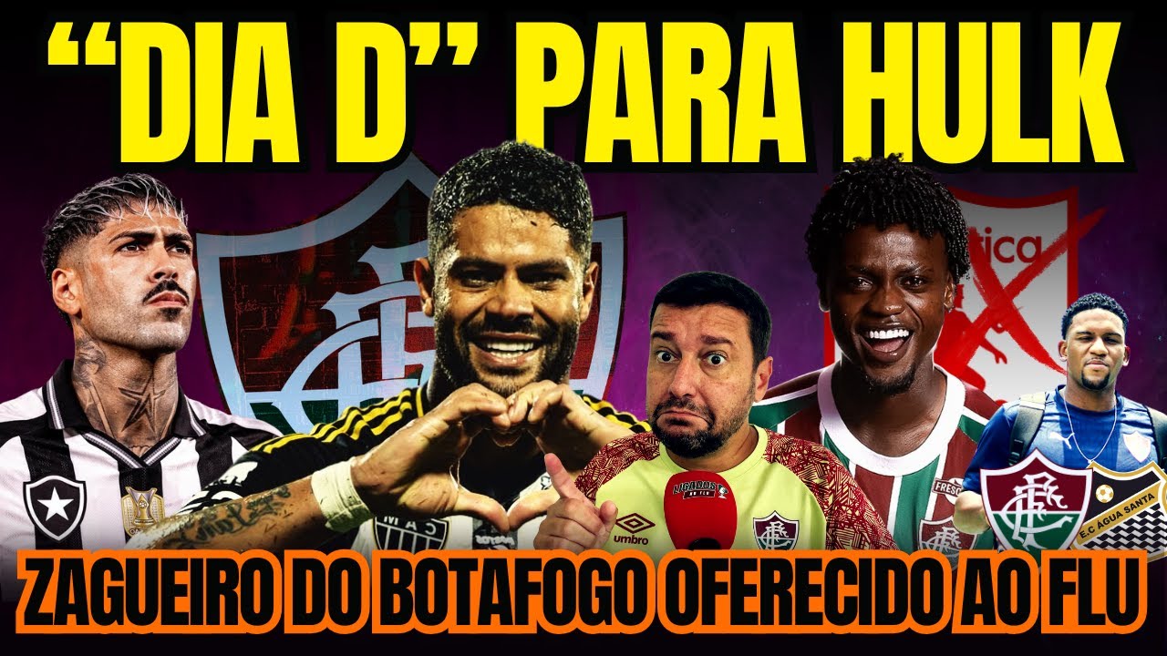 🔥HULK ACERTA COM O FLU? RESPOSTA SAI HOJE. ENTENDA OS CENÁRIOS. BARBOZA OFERECIDO. É DIA DE FLU.