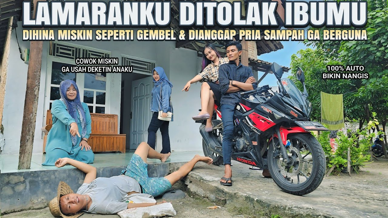 LAMARANKU DITOLAK IBUMU KARENA AKU MISKIN ! DIHINA & DIANGGAP SAMPAH - 100% BIKIN BAPER