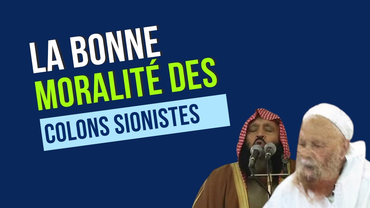 Soyons témoin de la bonne MORALITÉ des colons sioniste - Shaykh Rabi' ibn Hadi al Madkhali