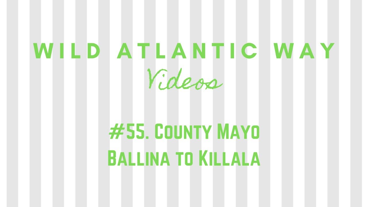 Wild Atlantic Way Road Video #55: County Mayo - Ballina to Killala