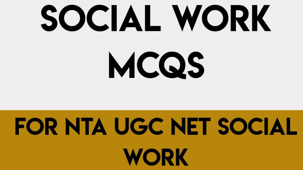 MCQ- FOR NTA UGC NET SOCIAL WORK