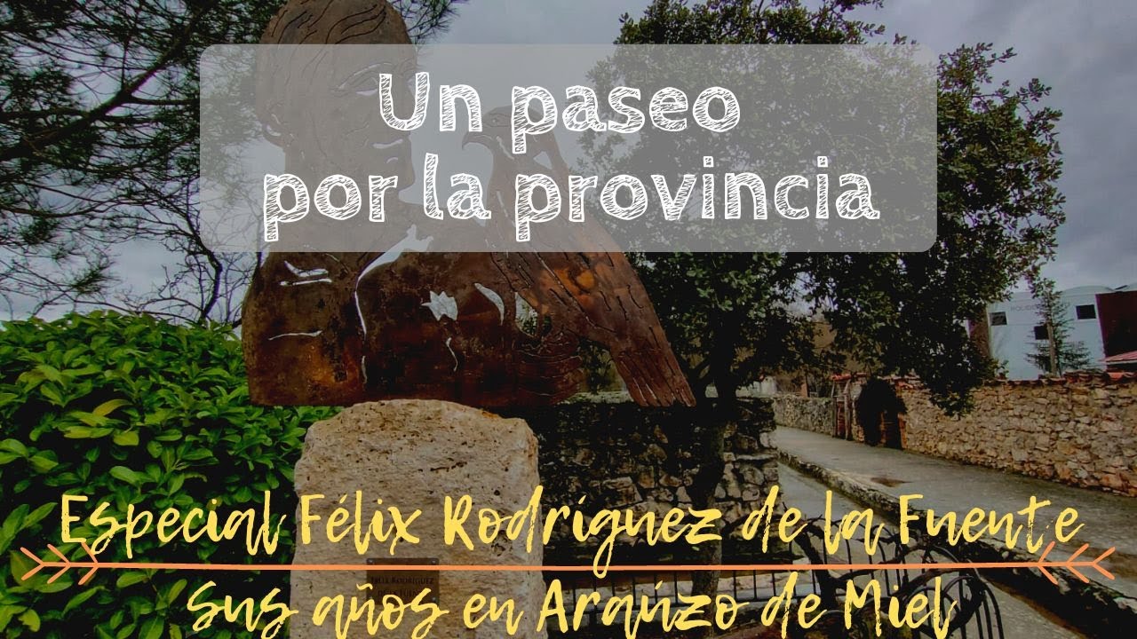 UN PASEO POR LA PROVINCIA | Especial Félix Rodríguez de la Fuente; Sus años en Araúzo de Miel