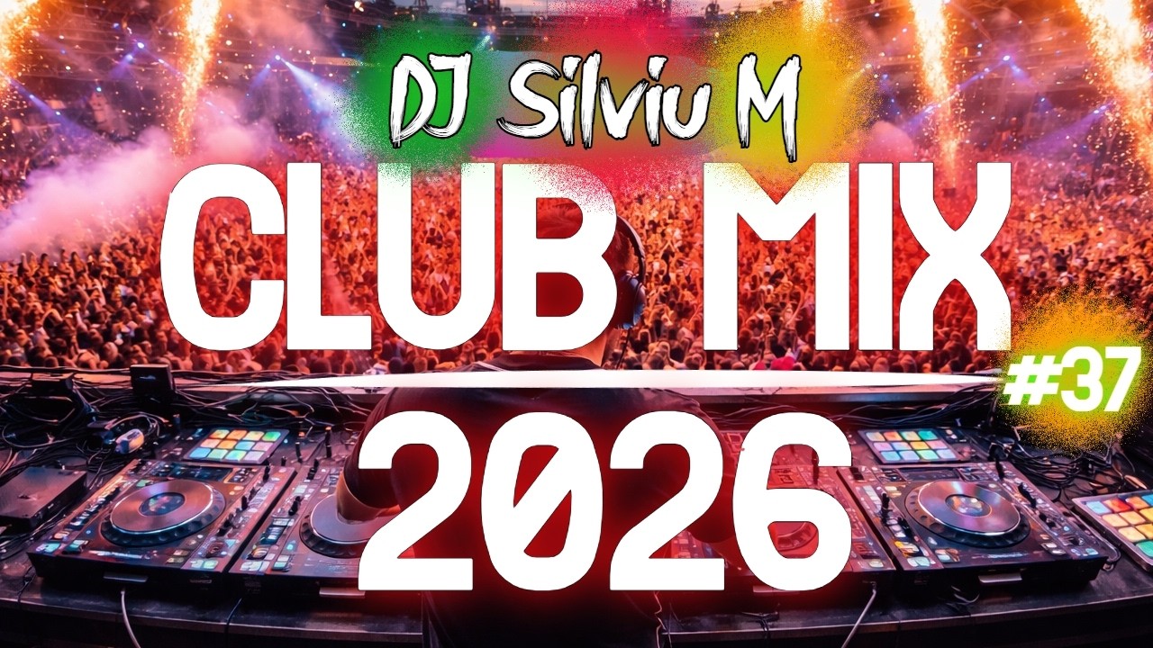 Music Mix 2026 #37 Party Club Dance 2026 | Best Remixes Of Popular Songs 2025 MEGAMIX (DJ Silviu M)