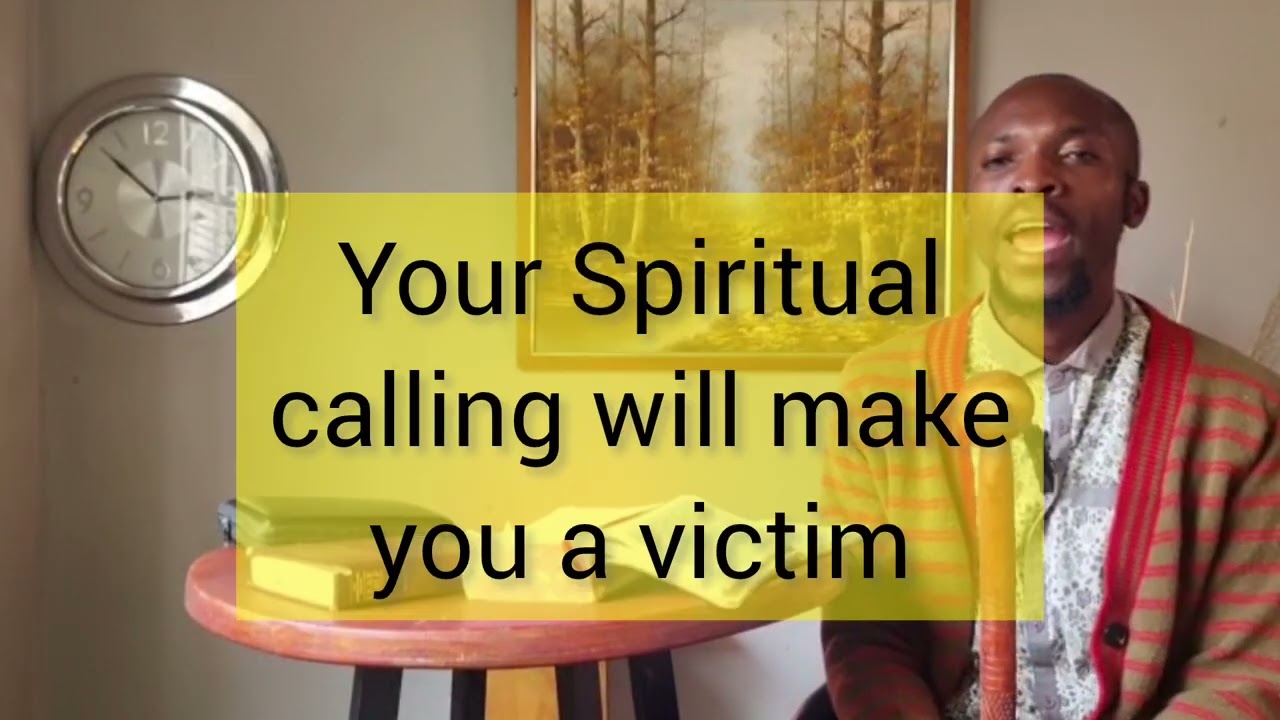 Your spiritual calling will make you a victim