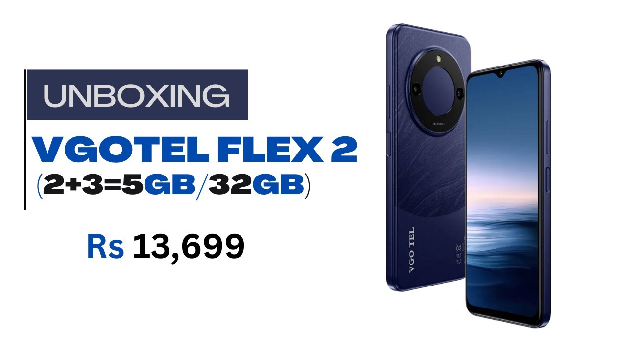 VGOTEL FLEX 2  (2+3=5GB/32GB)  Unboxing & Review Amazing  Smart phone with Very Impressive  Features