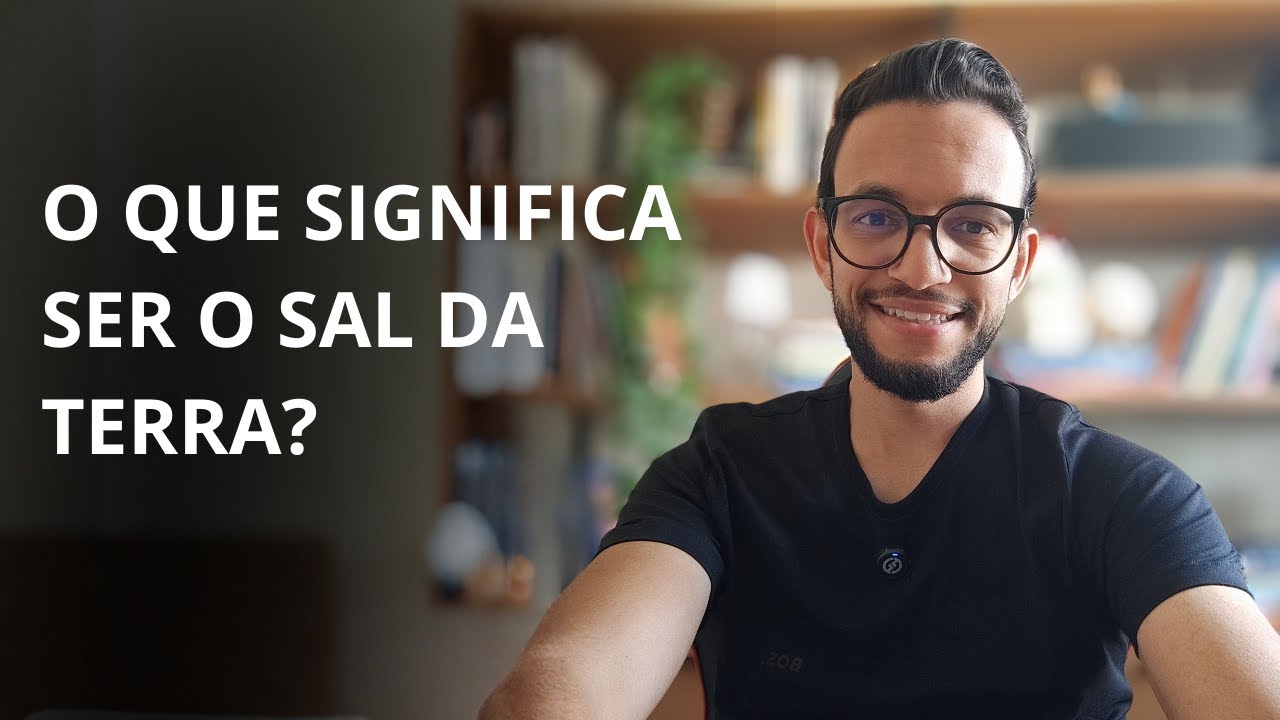 O Que Significa Ser o Sal da Terra?