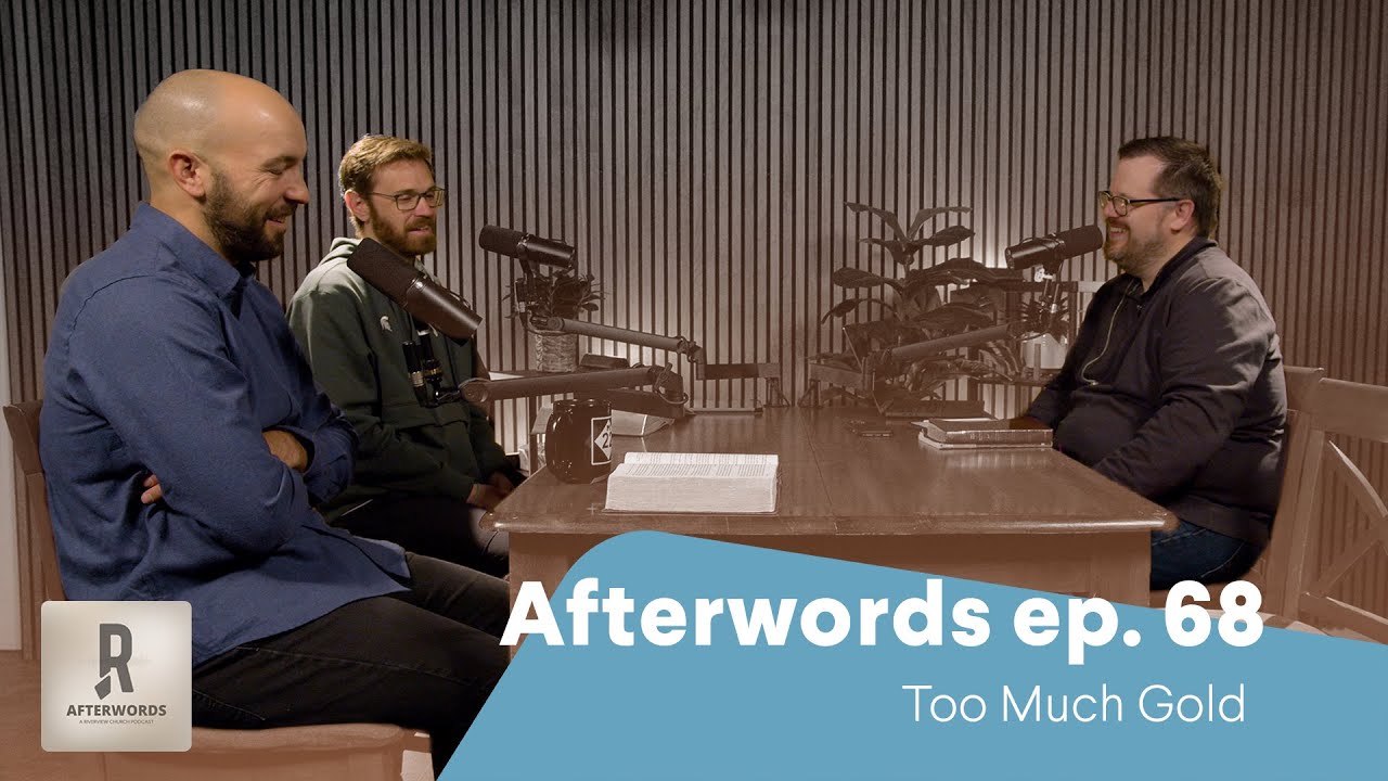 AfterWords ep. 068: Too Much Gold