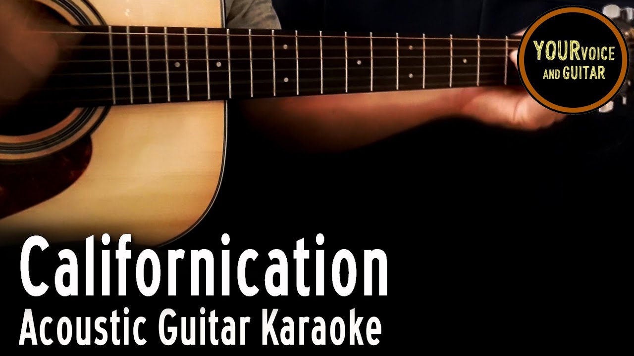 Red Hot Chili Peppers - Californication -  Acoustic Guitar Karaoke