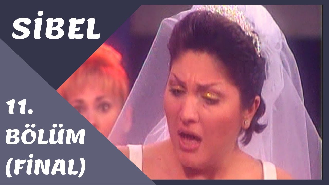 Sibel | 11. Bölüm (FİNAL) (Sibel Can)