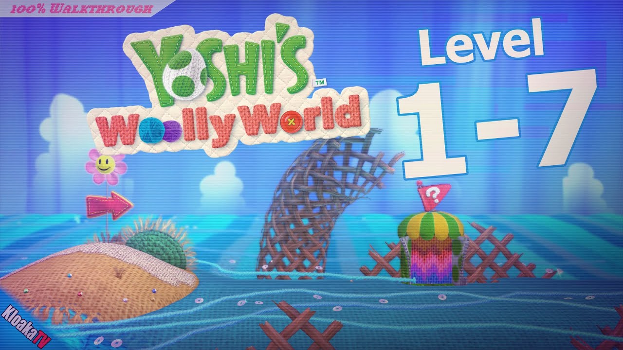 Yoshi's Woolly World - Level 1-7 Walkthrough (Flowers & Yarn Locations)