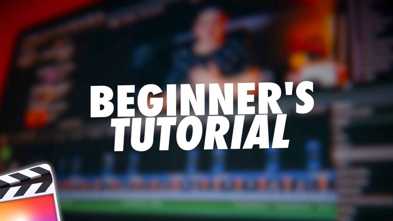 A Beginner’s Guide to Final Cut Pro X