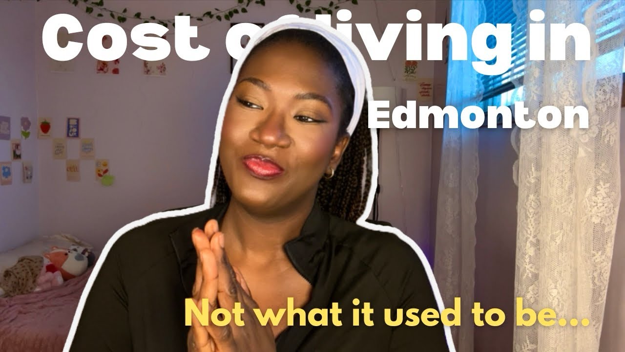Cost of Living in Edmonton 2025: What I REALLY Spend as a Single Nigerian