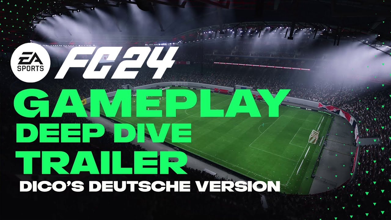 EA SPORTS FC&trade; 24 | Offizieller Gameplay Deep Dive Trailer mit DICO's deutscher Version