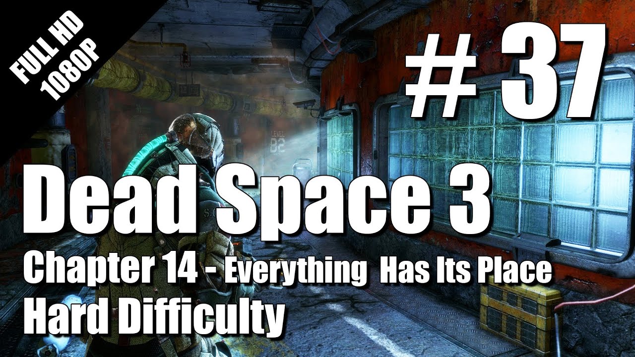 37 | Dead Space 3 - HARD Difficulty - Chapter 14 - Single Player Walkthrough - Part 37