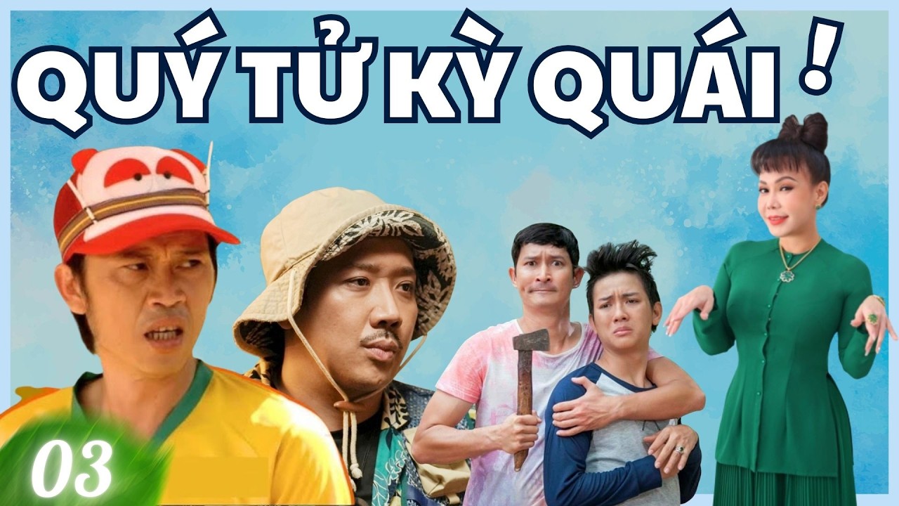 QUÝ TỬ KỲ QUÁI !!! - TẬP 03/04 | HOÀI LINH, VIỆT HƯƠNG, TRẤN THÀNH, HUY KHÁNH, HOÀI LÂM