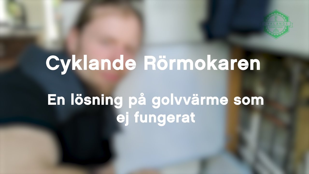Golvv&auml;rme - fels&ouml;kning och probleml&ouml;sning av Cyklande R&ouml;rmokaren