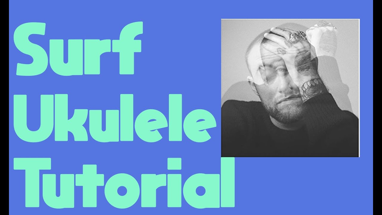 Surf - Mac Miller - Ukulele Tutorial