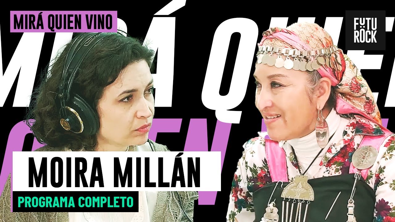 MOIRA MILLÁN, WEYCHAFE MAPUCHE | PROGRAMA COMPLETO de MIRÁ QUIEN VINO