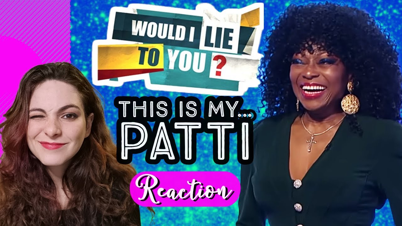 WOULD I LIE TO YOU❓ - This Is My.... PATTI (2023) - REACTION!