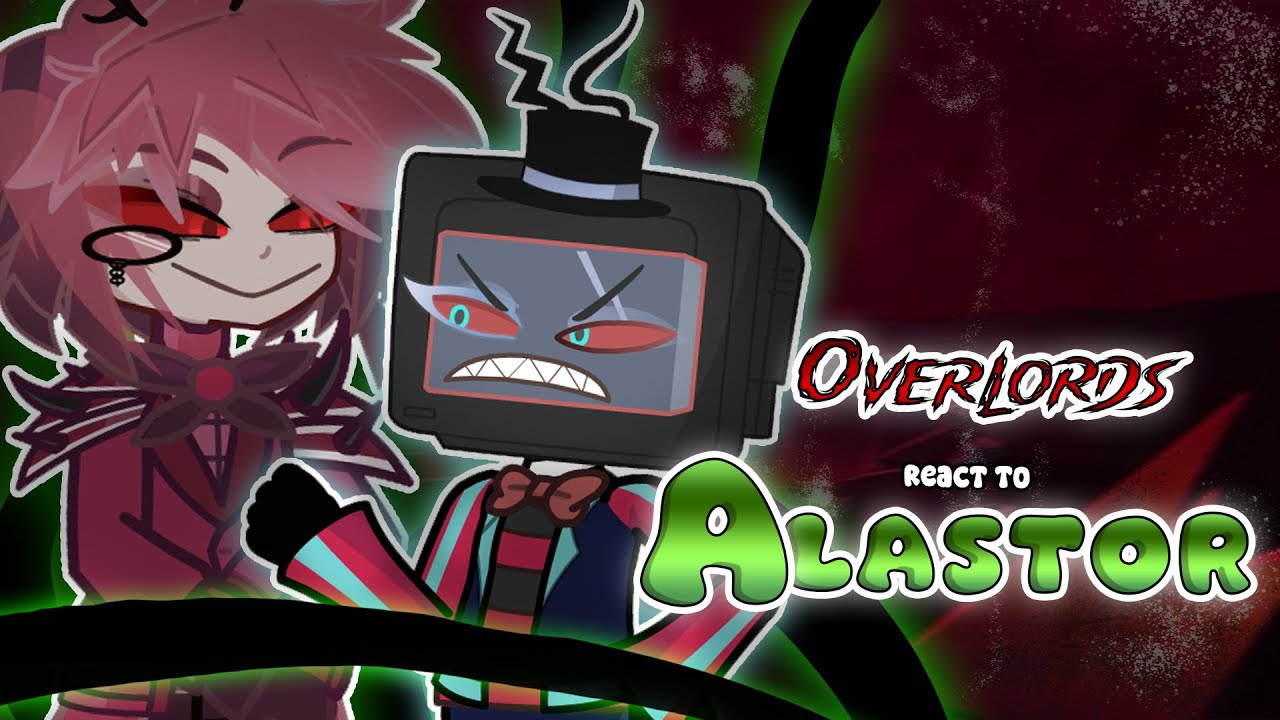 Overlords React to Alastor || Hazbin hotel season 2 || Gacha react