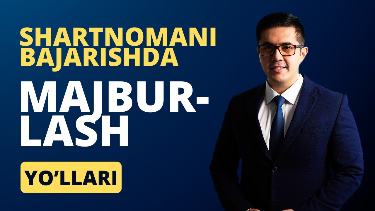 Qanday qilib shartnomani bajarishda 2-tarafni majburlash mumkin? 4 ta asosiy usullar haqida