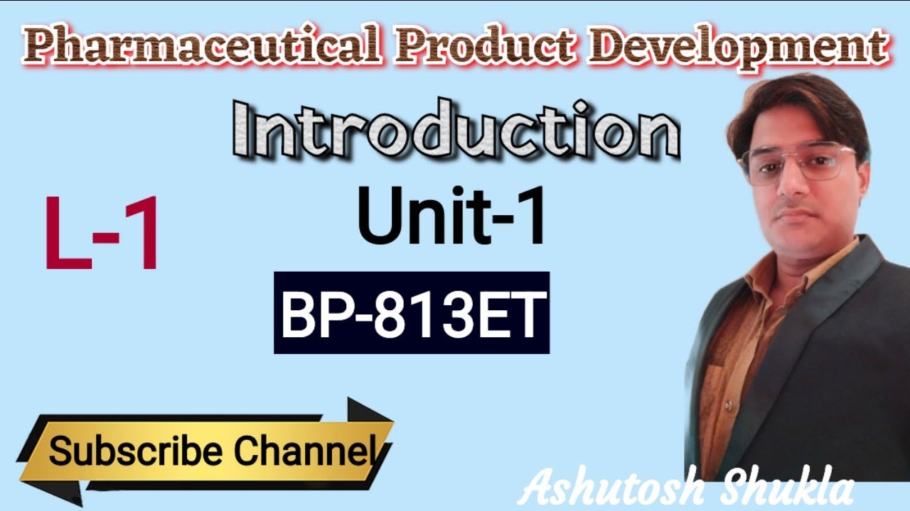 Pharmaceutical Product Development/Introduction/Unit -1/BP-813ET/