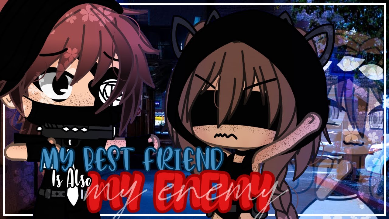 MY BEST FRIEND is also MY ENEMY || Gacha Life Mini Movie || Sad || Gacha Life