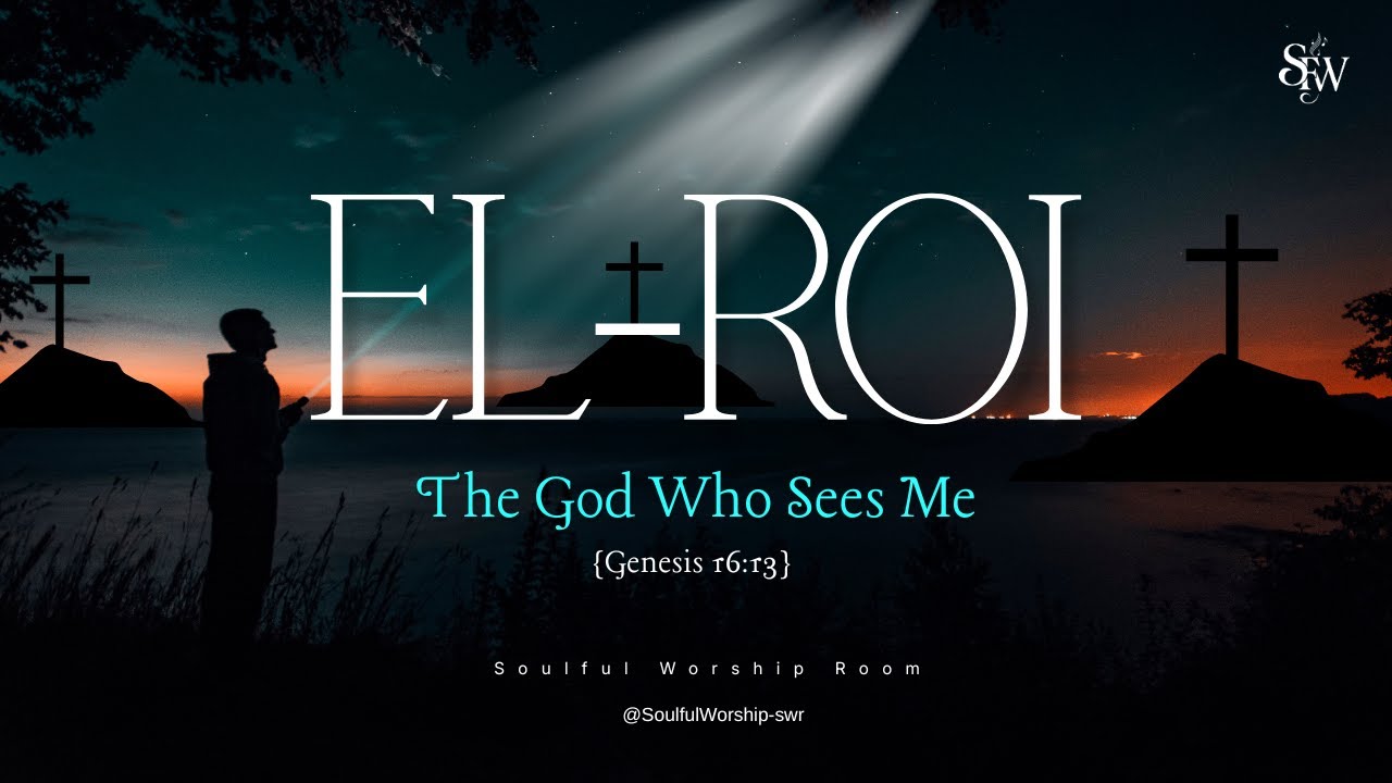 EL ROI, The God Who Sees Me | Anointed Worship For The Overlooked And Weary ( Tasha Cobbs Inspired )