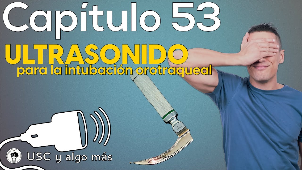 CapÍtulo 53: USC para la intubación orotraqueal