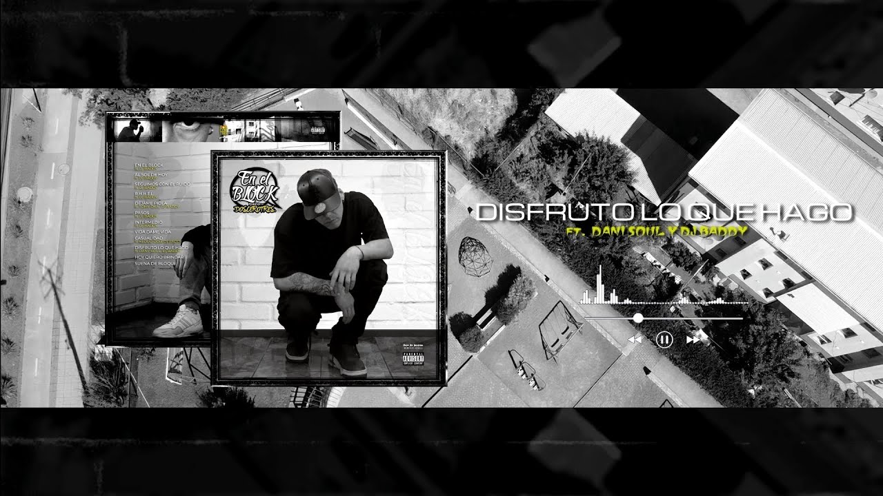Disfruto Lo Que Hago - Doscerotres ft Dani Soul & Dj Baddy 