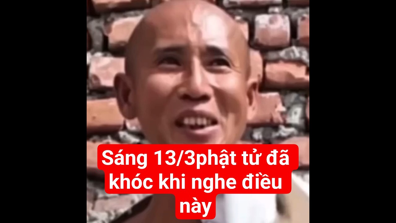 S&aacute;ng 13/3phật tử đ&atilde; kh&oacute;c khi nghe điều n&agrave;y@PhoBolsaTV #suminhtue #shortvideo