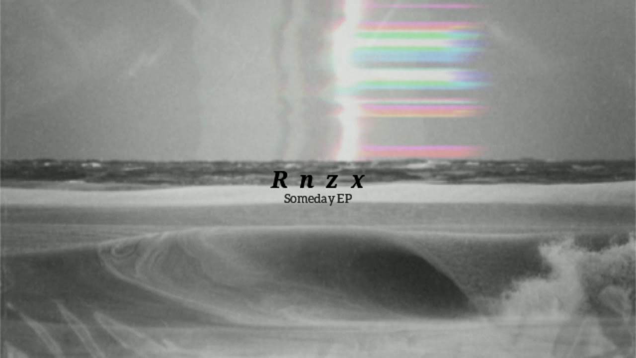 Rnzx - Someday EP (Full)