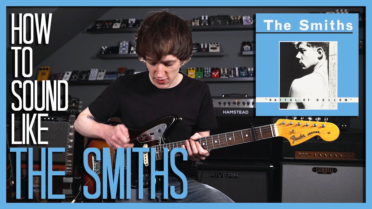 How To Sound Like THE SMITHS - TOP 5 RIFFS/SONGS