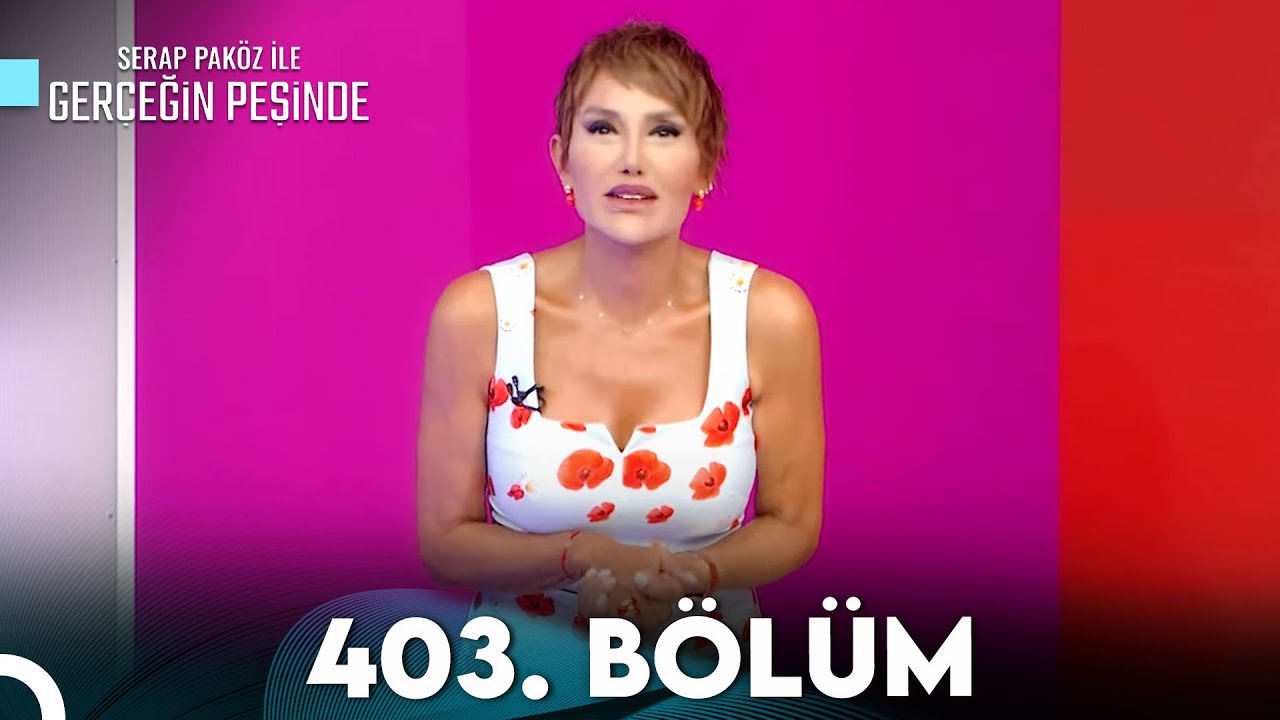 Gerçeğin Peşinde 403. Bölüm