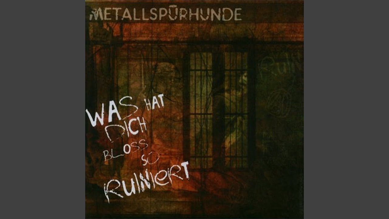 Was hat Dich bloss so ruiniert
