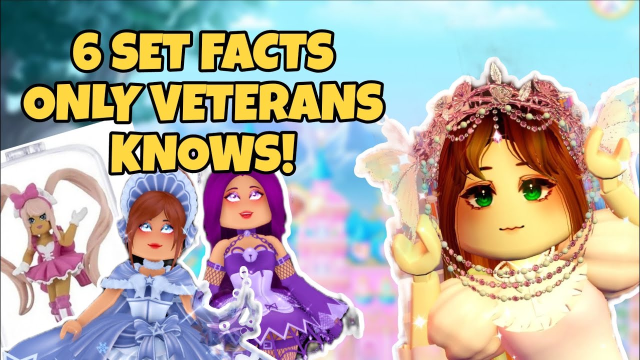 ✔ 6 Set Facts Only Veterans Knows In Royale High!