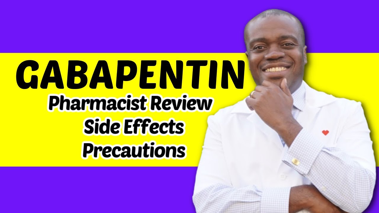 Gabapentin Side Effects | Pharmacist Neurontin Review | Gabapentin Uses