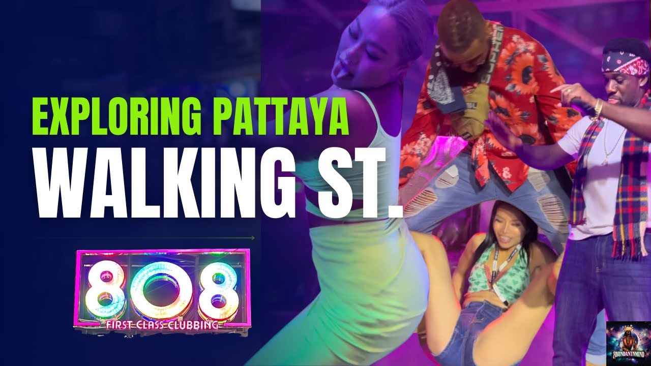 EXPLORING PATTAYA on Walking Street at 808 Club