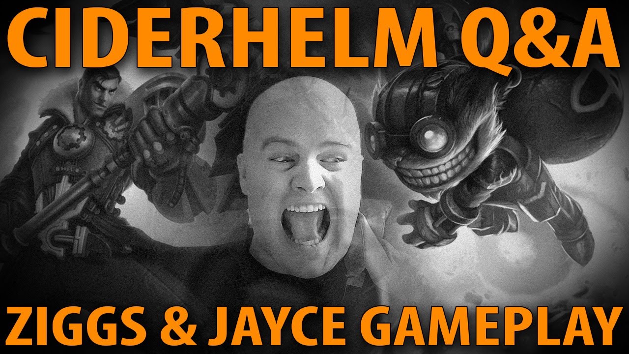 Ciderhelm Q&A w/ Ziggs & Jayce Gameplay