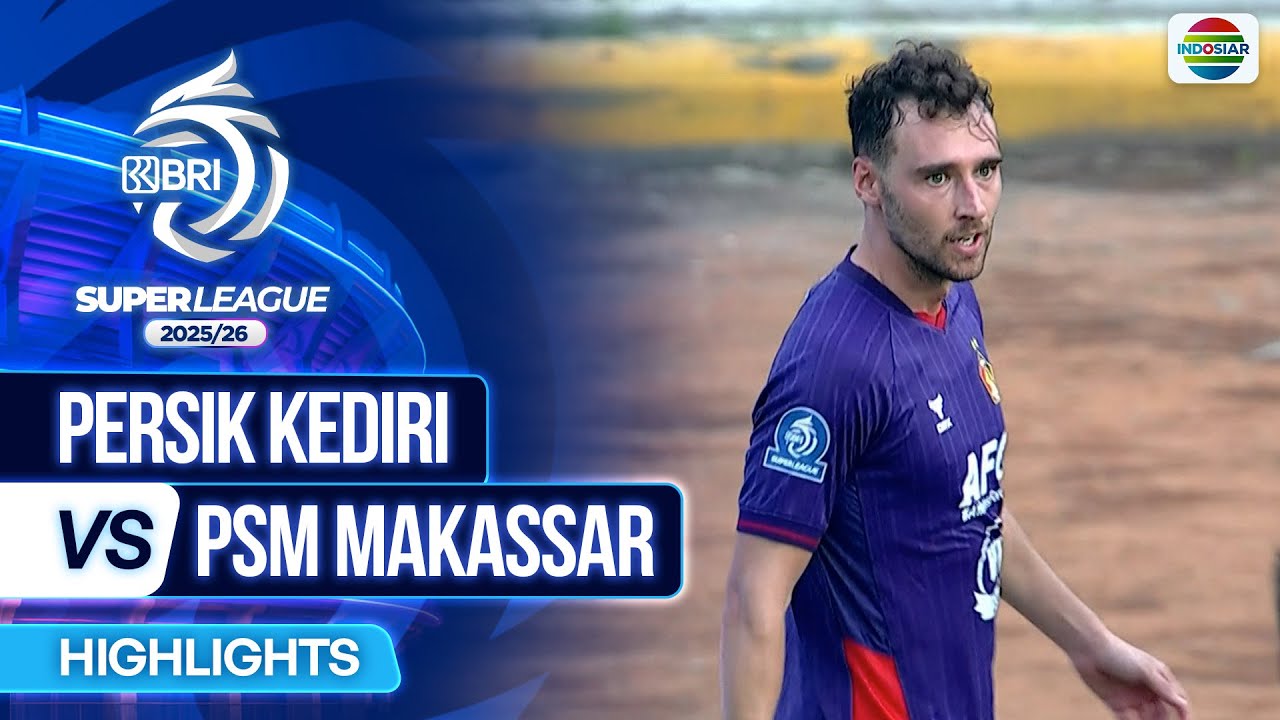 Persik Kediri VS PSM Makassar - Highlights | BRI Super League 2025/26