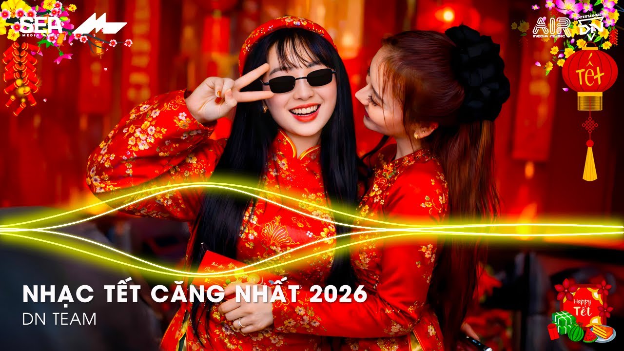NHẠC TẾT CĂNG NHẤT 2026 - LK NHẠC XUÂN 2026 REMIX HAY NHẤT - NHẠC TẾT REMIX CHÀO XUÂN BÍNH NGỌ 2026
