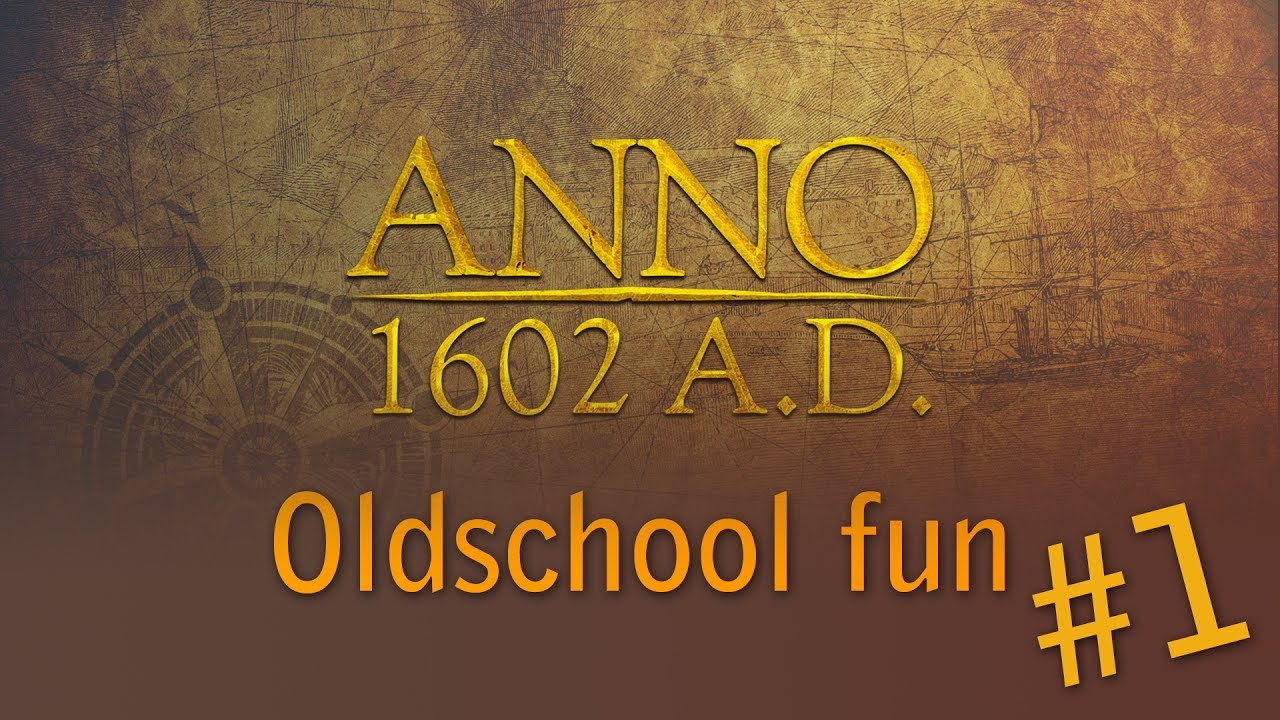 Anno 1602: Создание нового мира &mdash; Продолжительная игра &mdash; Часть 1