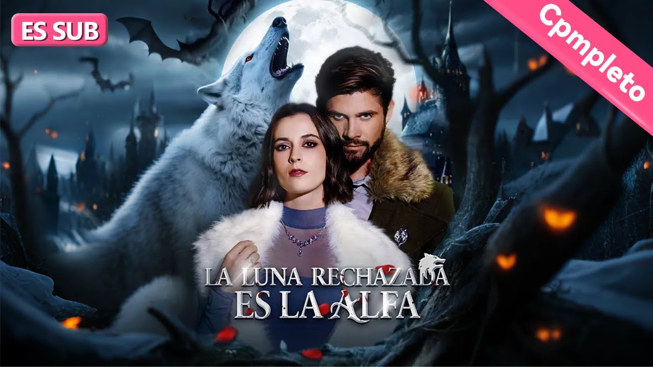La Luna rechazada es la Alfa【ES -Serie Completa】