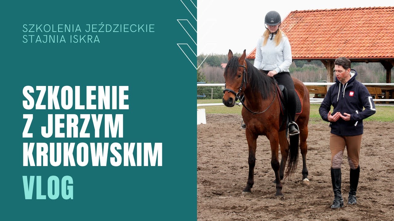 SZKOLENIE OG&Oacute;LNOROZWOJOWE z Jerzym Krukowskim (16-18.03.18) | Vlog jeździecki