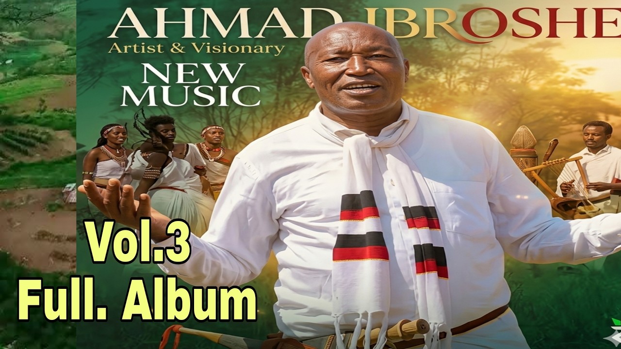 BEST OF AHMAD IBROSHE 3|| OROMO SONGS  Full V