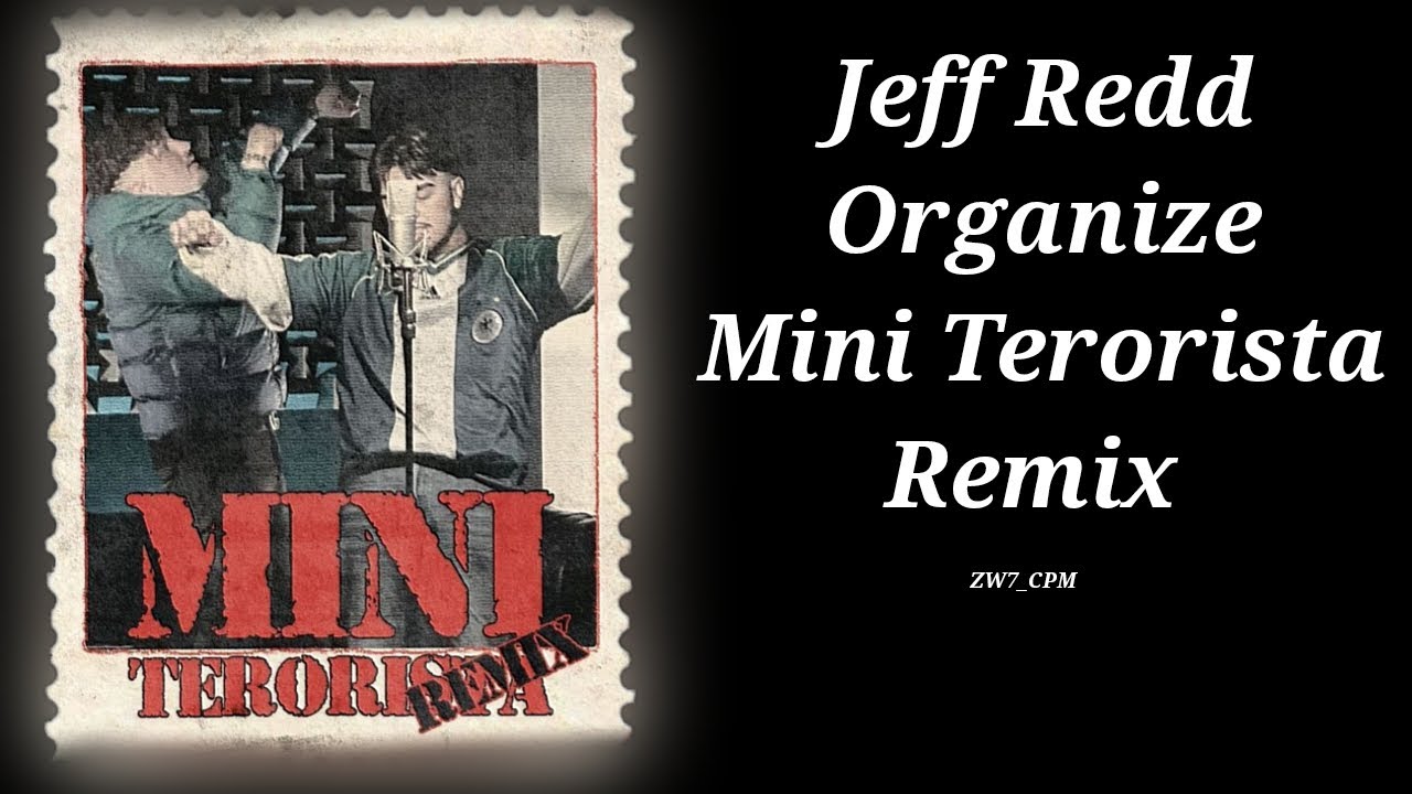 Jeff Redd & Organize - Mini Terorista Remix (En Kaliteli Hali)