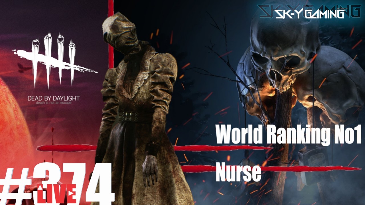 【DBD】ナース世界１位キラー配信&参加型　#374　sk-y